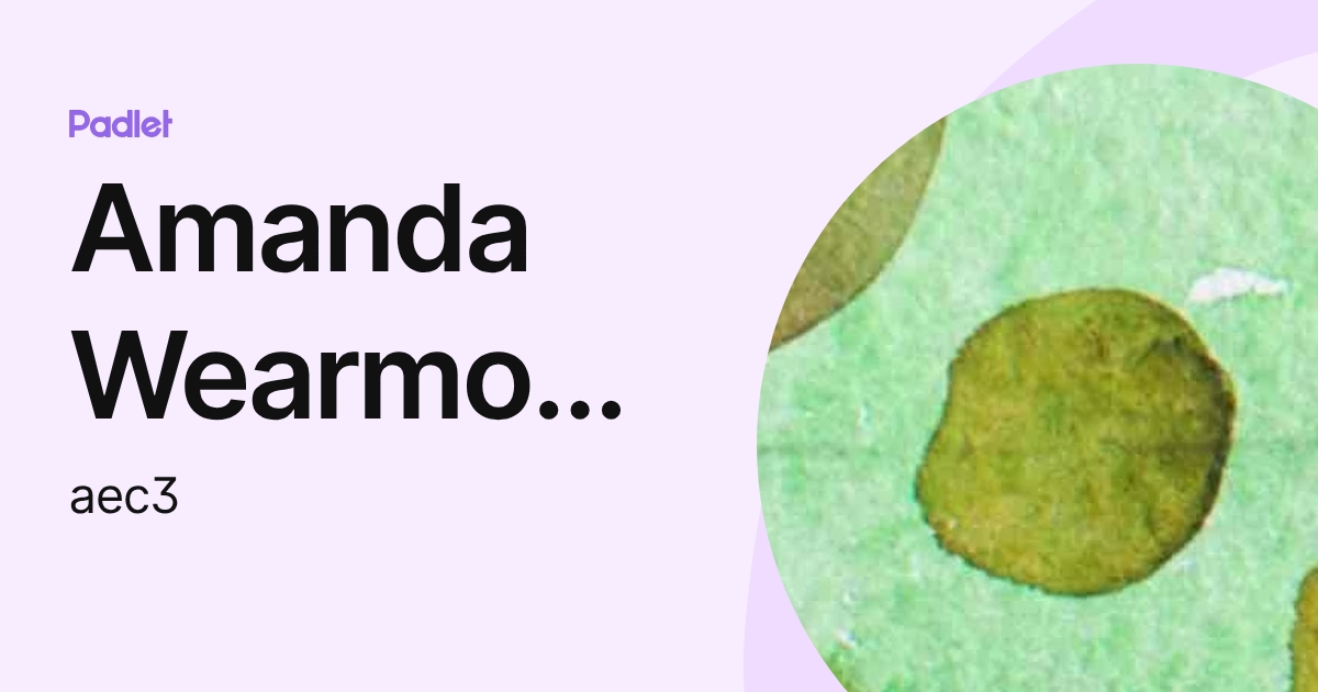 Amanda Wearmouth (aec3) profile | Padlet