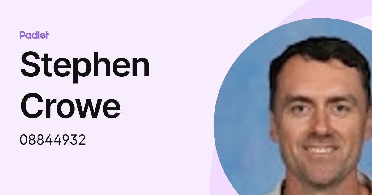 Stephen Crowe (08844932) profile | Padlet