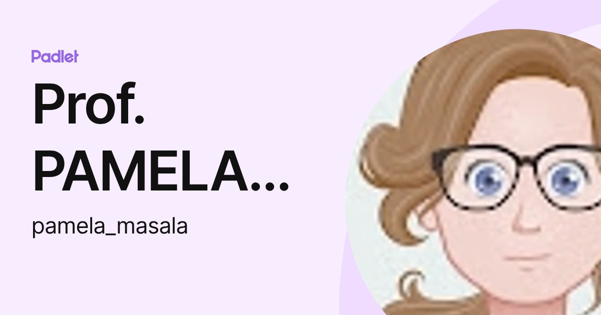 Prof. PAMELA MASALA (pamela_masala) profile | Padlet