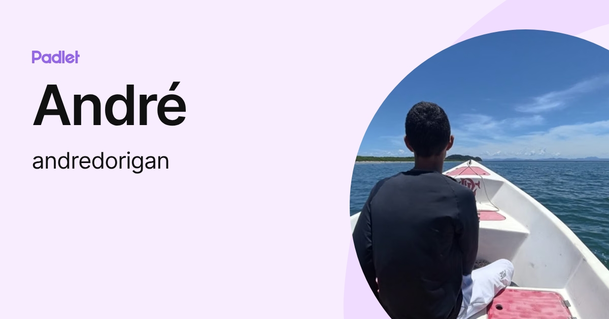 André (andredorigan) profile | Padlet