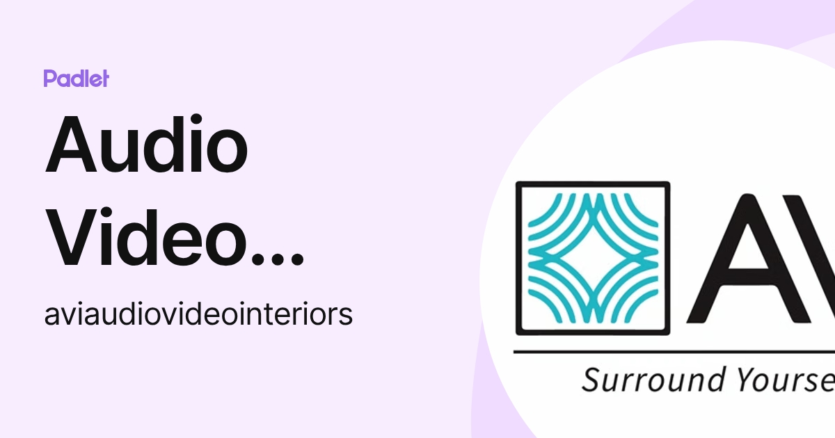 Audio Video Interiors (aviaudiovideointeriors) profile | Padlet