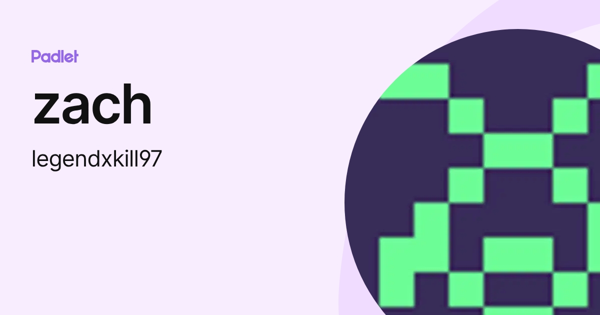 zach (legendxkill97) profile | Padlet