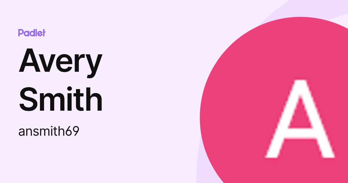 Avery Smith (ansmith69) profile | Padlet