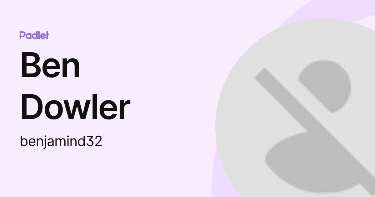 Ben Dowler (benjamind32) profile | Padlet