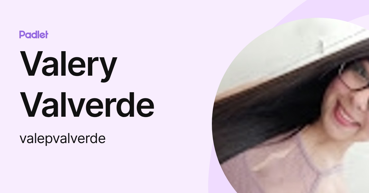 Valery Valverde (valepvalverde) profile | Padlet
