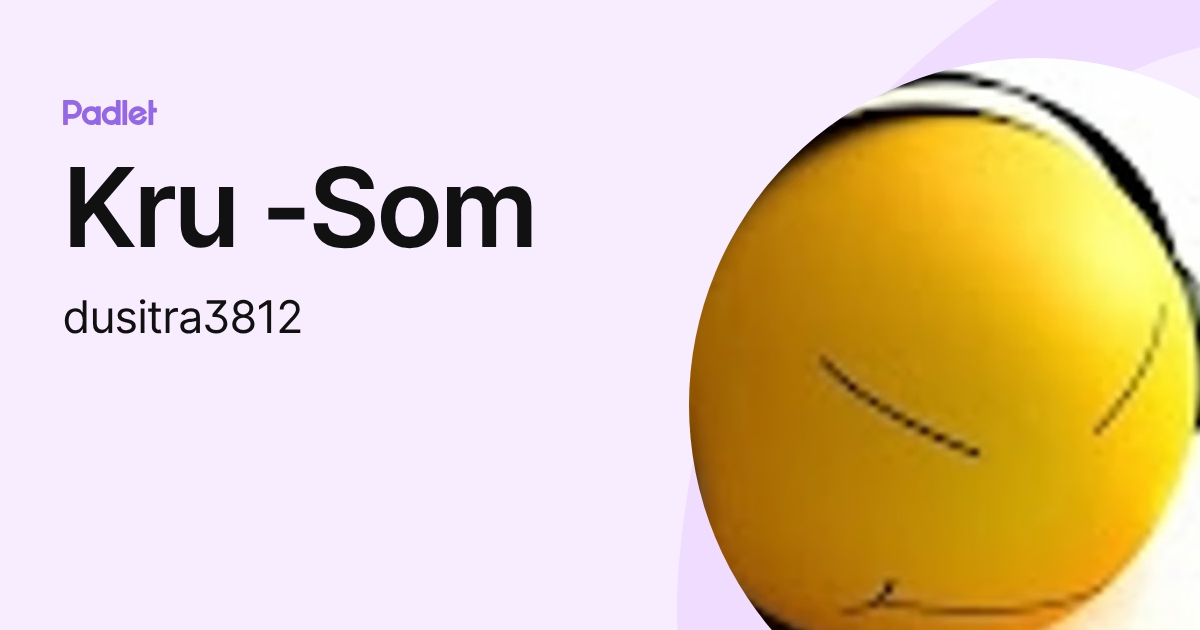 Kru -Som (dusitra3812) profile | Padlet