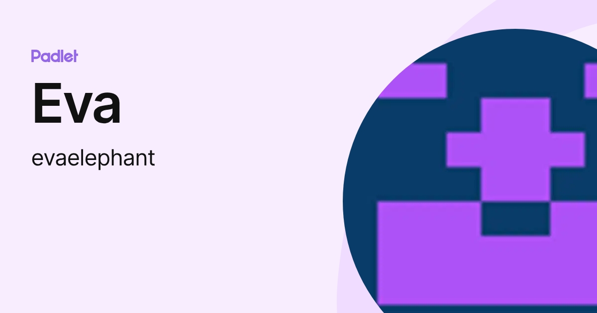 Eva (evaelephant) profile | Padlet