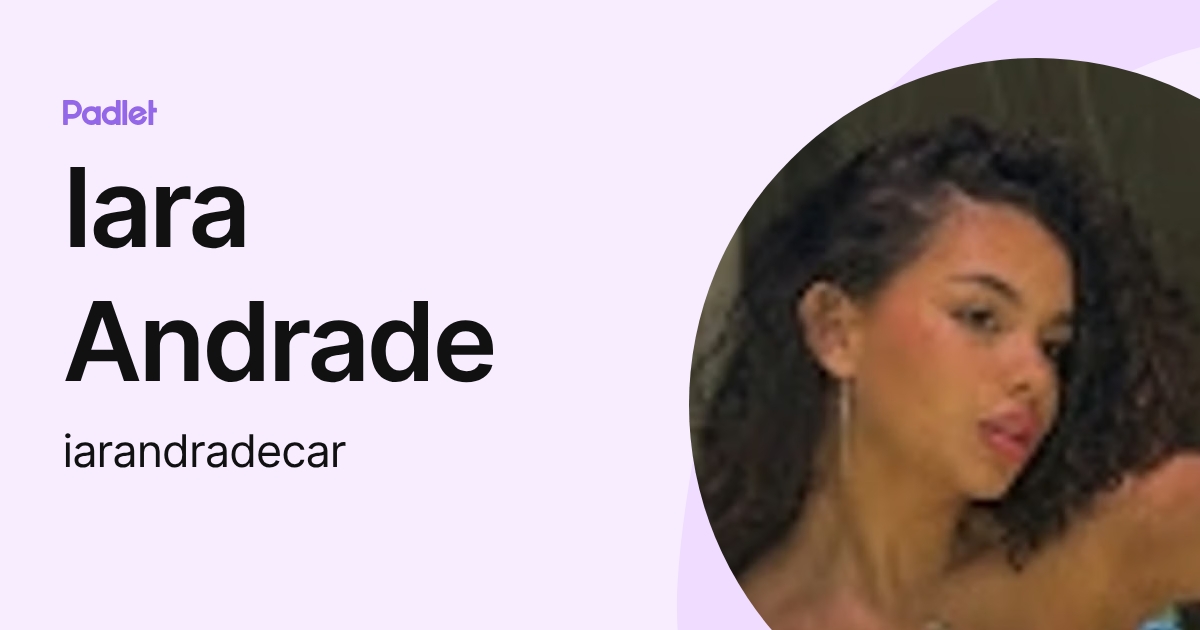 Iara Andrade (iarandradecar) profile | Padlet