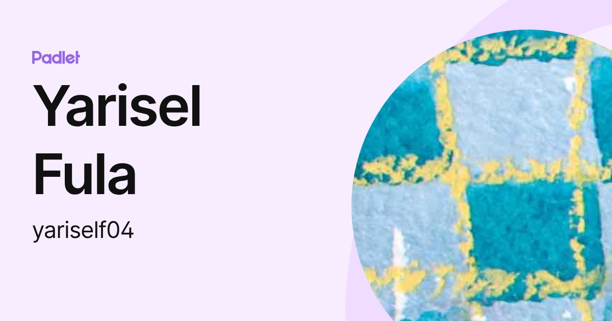 Yarisel Fula (yariself04) profile | Padlet