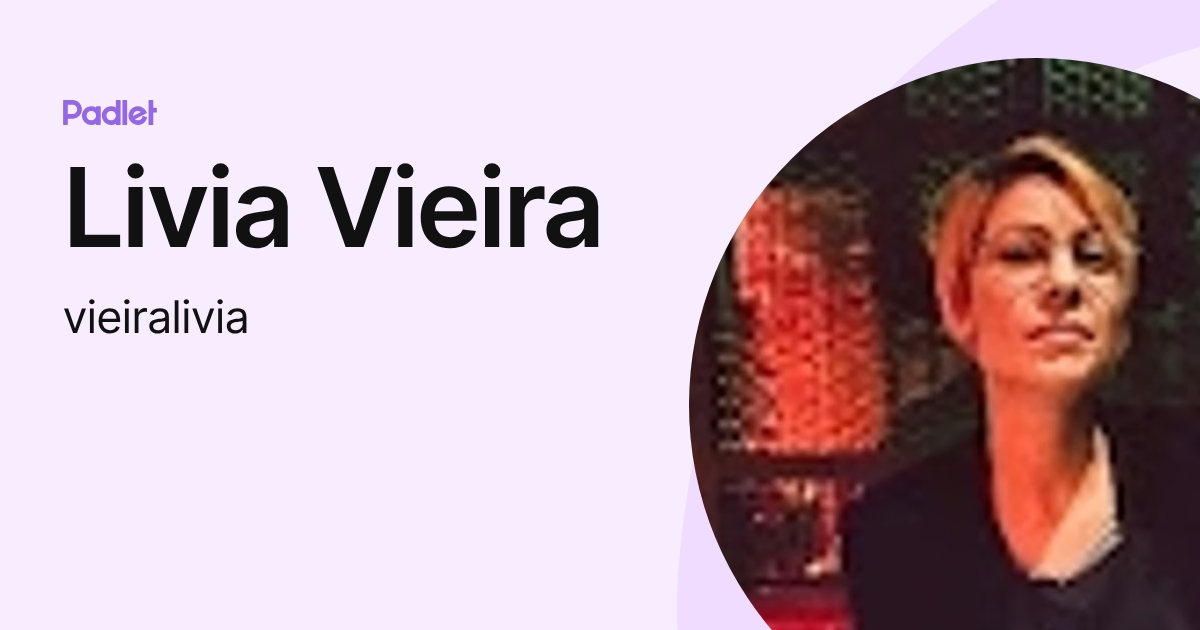 Livia Vieira (vieiralivia) profile | Padlet