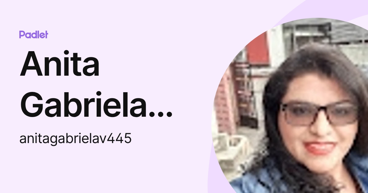 Anita Gabriela Valdiviezo Congo (anitagabrielav445) profile | Padlet