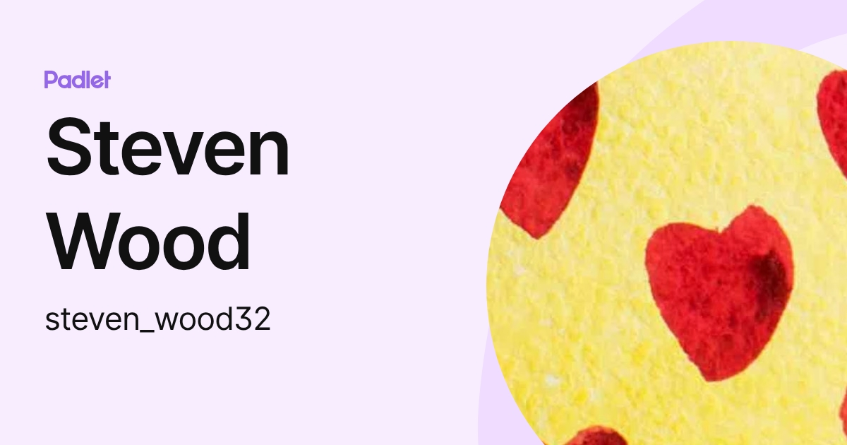 Steven Wood (steven_wood32) profile | Padlet