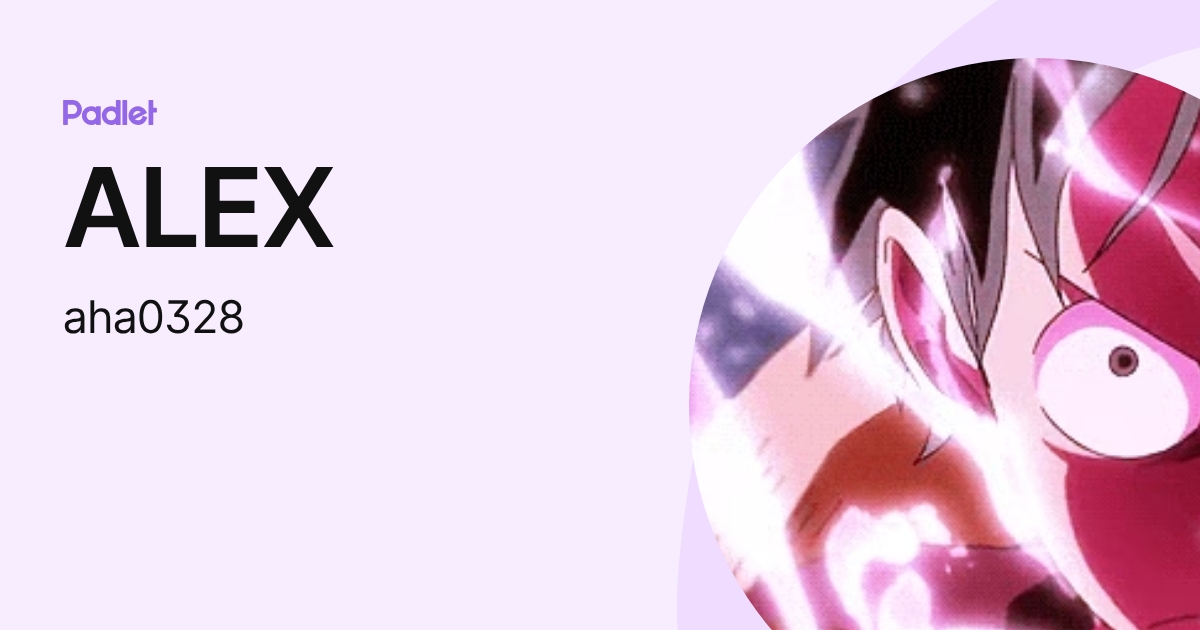 ALEX (aha0328) profile | Padlet