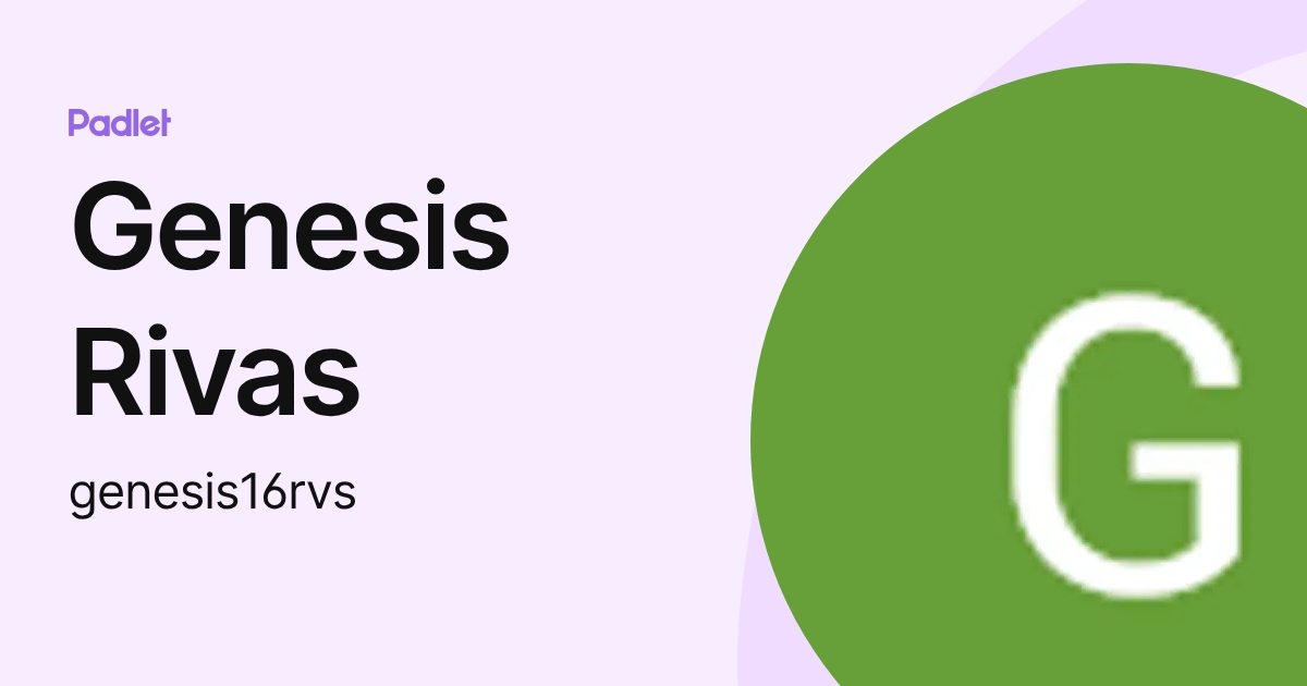 Genesis Rivas (genesis16rvs) profile | Padlet