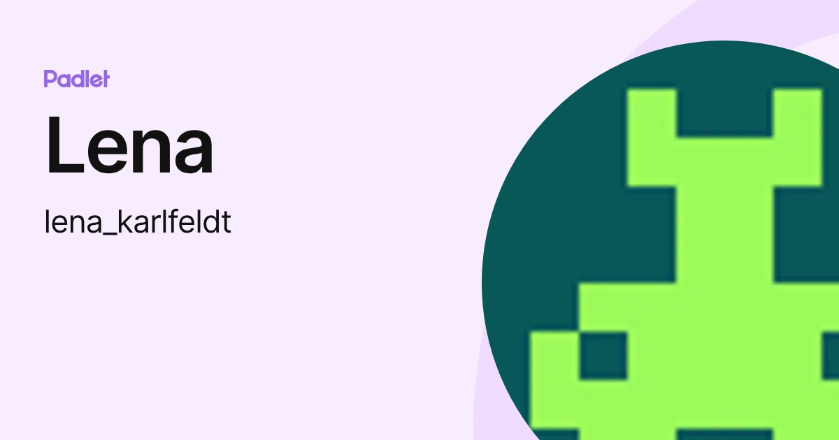 Lena (lena_karlfeldt) profile | Padlet
