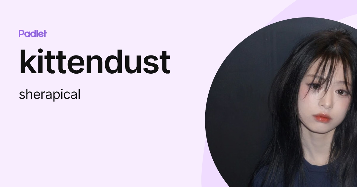 kittendust (sherapical) profile | Padlet