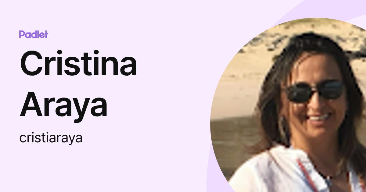 Cristina Araya (cristiaraya) profile | Padlet