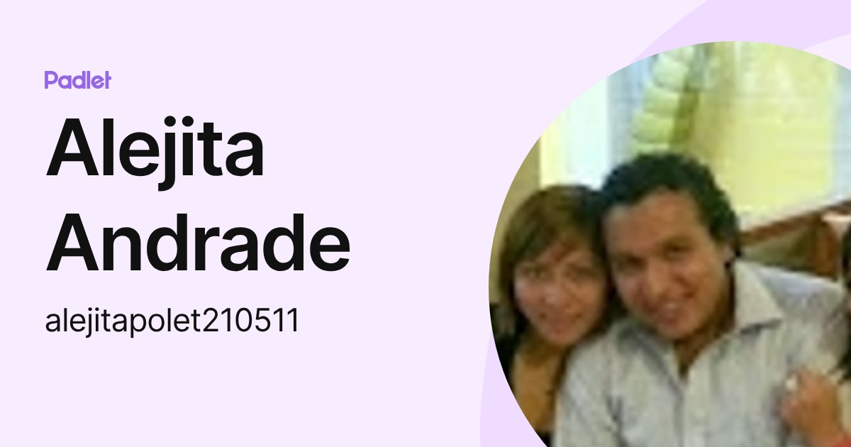 Alejita Andrade (alejitapolet210511) profile | Padlet