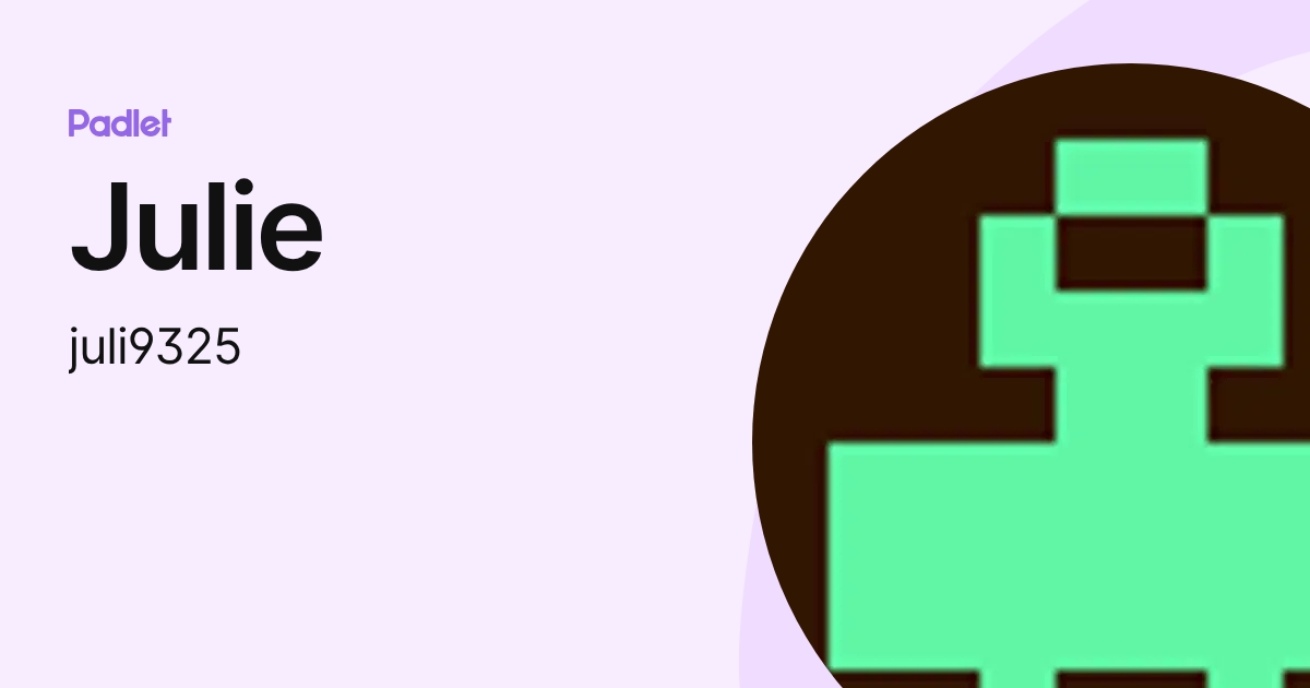 Julie (juli9325) profile | Padlet