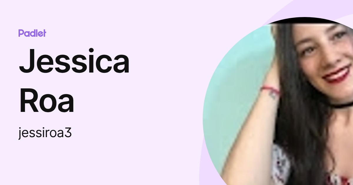 Jessica Roa (jessiroa3) profile | Padlet