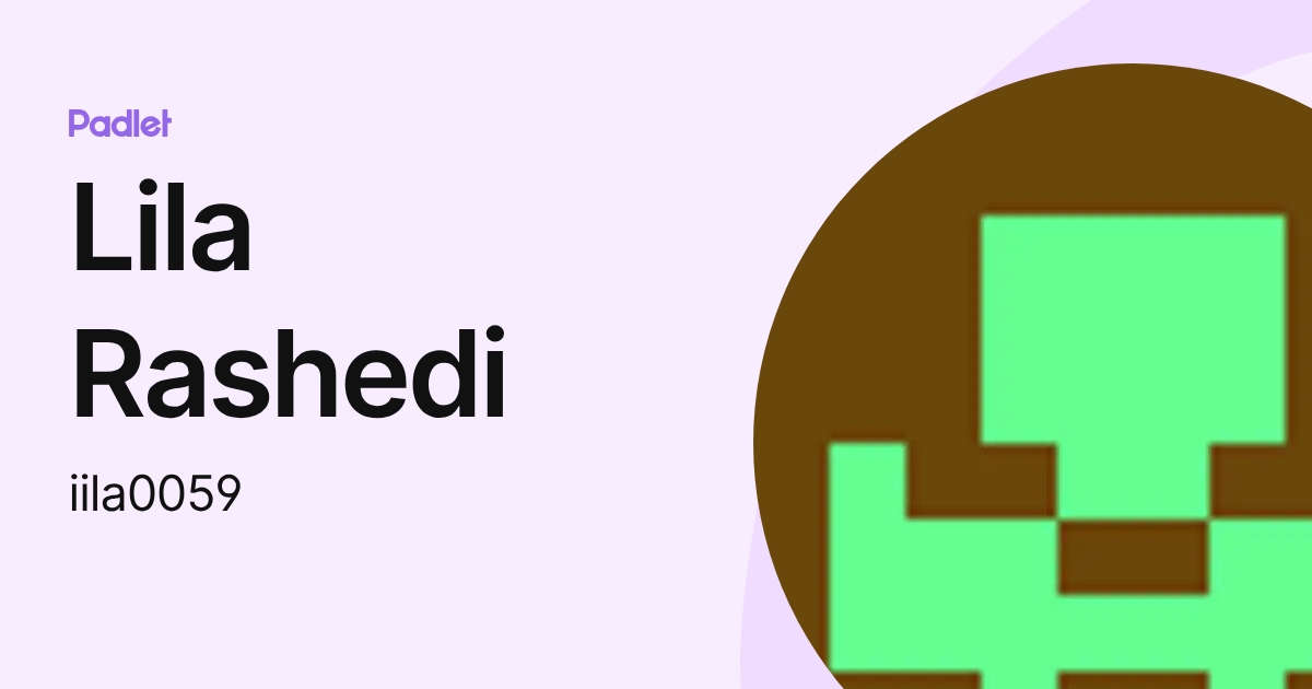 Lila Rashedi (iila0059) profile | Padlet