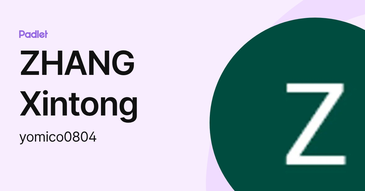 ZHANG Xintong (yomico0804) profile | Padlet