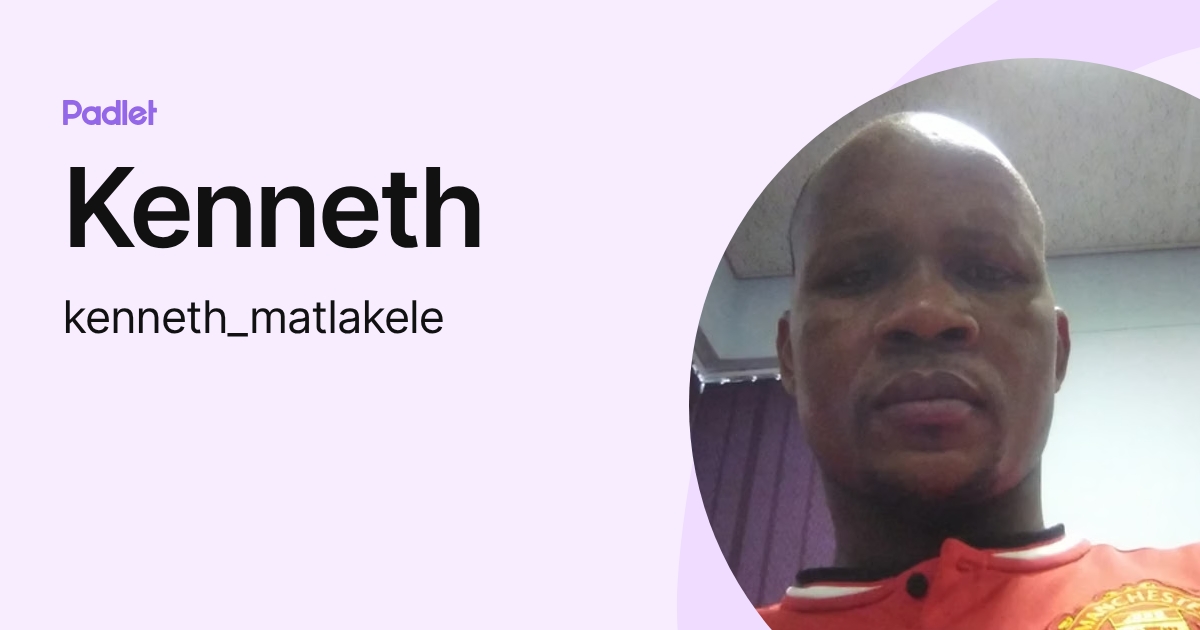 Kenneth (kenneth_matlakele) profile | Padlet