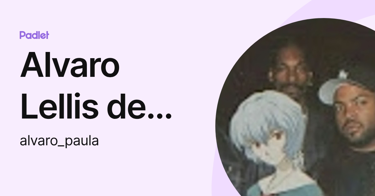 Alvaro Lellis de Paula (alvaro_paula) profile | Padlet