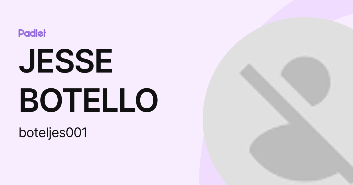 JESSE BOTELLO (boteljes001) profile | Padlet