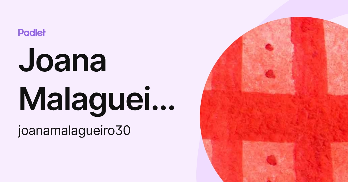 Joana Malagueiro (joanamalagueiro30) profile | Padlet