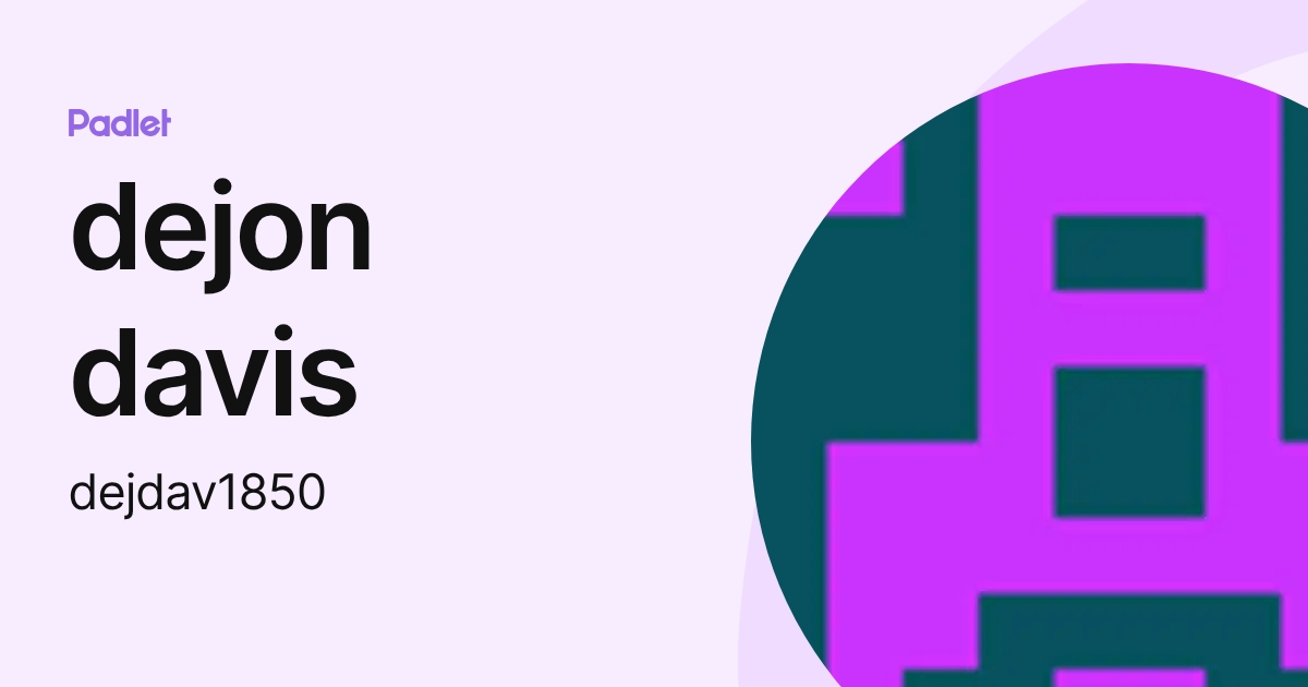 dejon davis (dejdav1850) profile | Padlet