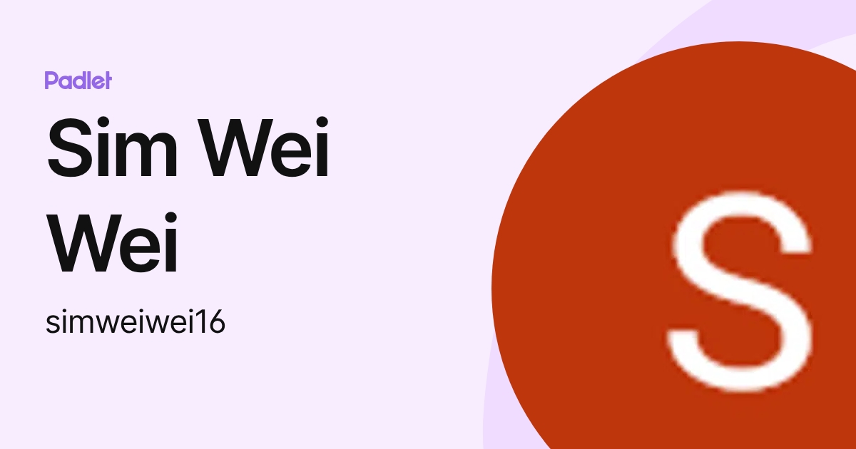 Sim Wei Wei (simweiwei16) profile | Padlet