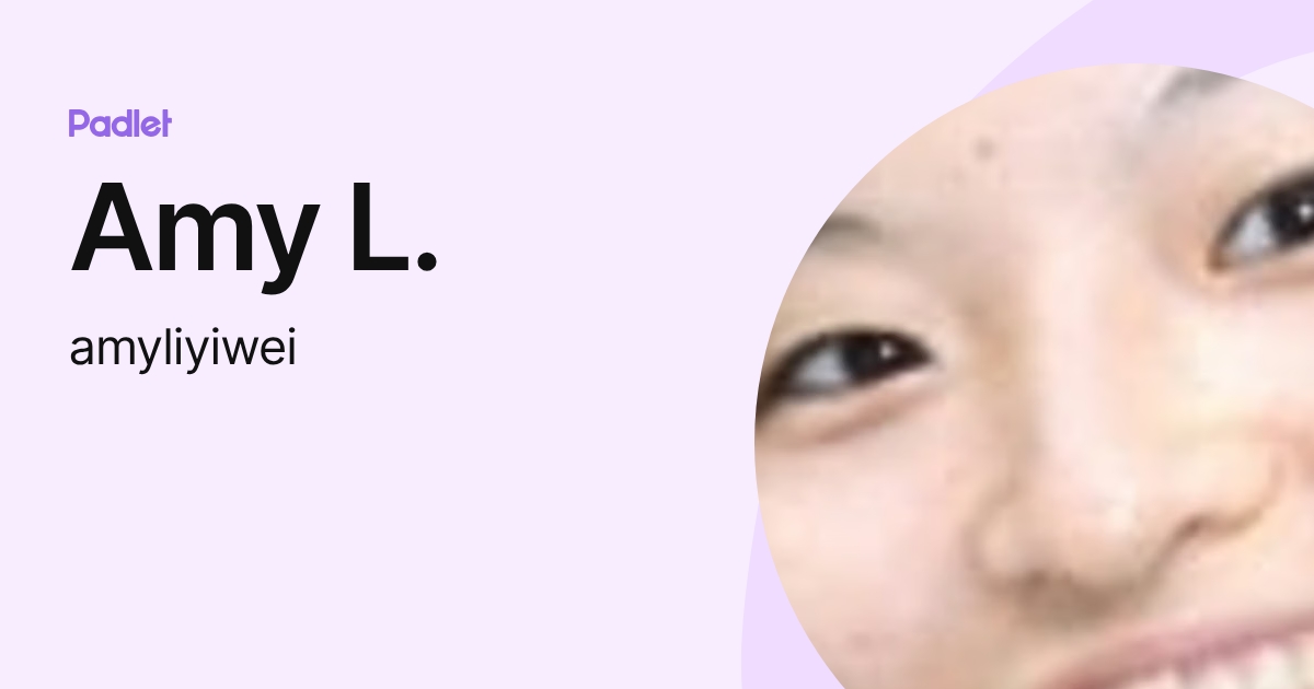 Amy L. (amyliyiwei) profile | Padlet