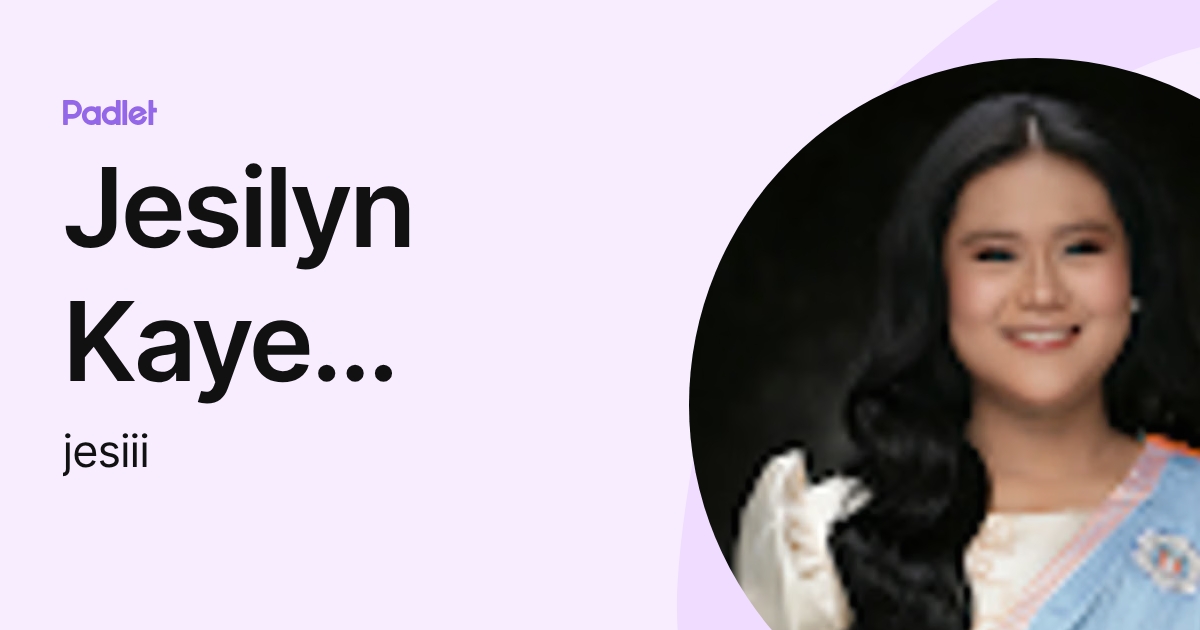 Jesilyn Kaye Arimado (jesiii) profile | Padlet