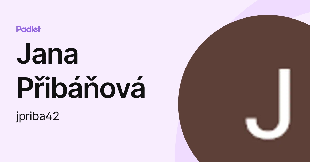 Jana Přibáňová (jpriba42) profile | Padlet