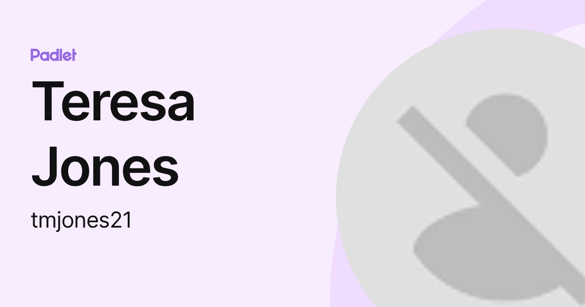 Teresa Jones (tmjones21) profile | Padlet