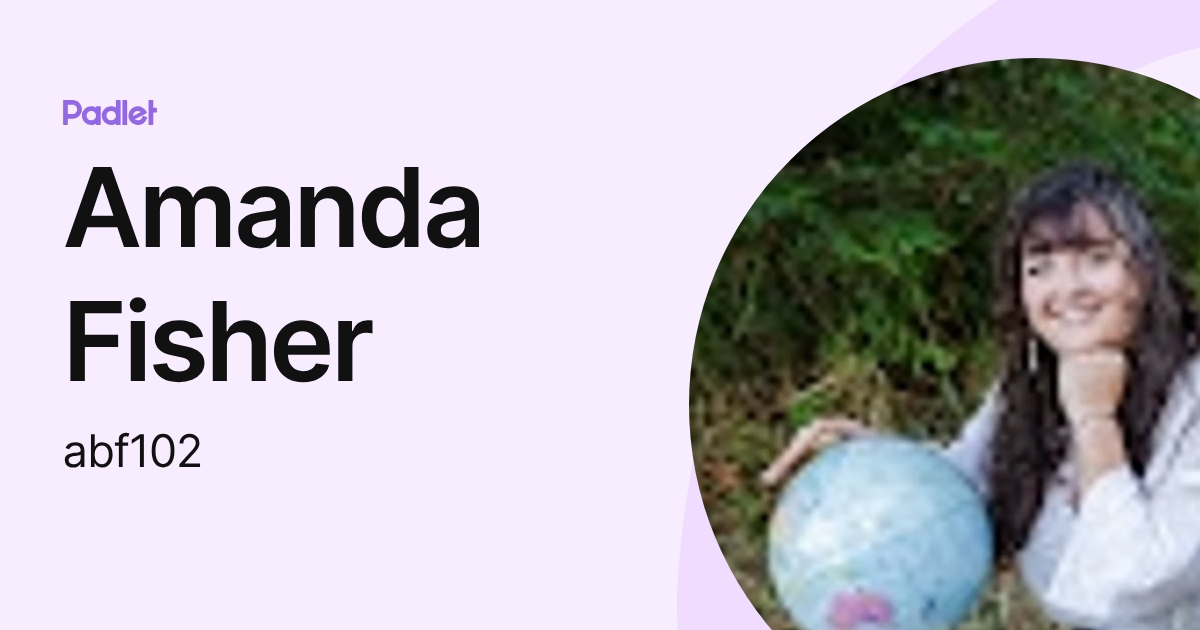 Amanda Fisher (abf102) profile | Padlet