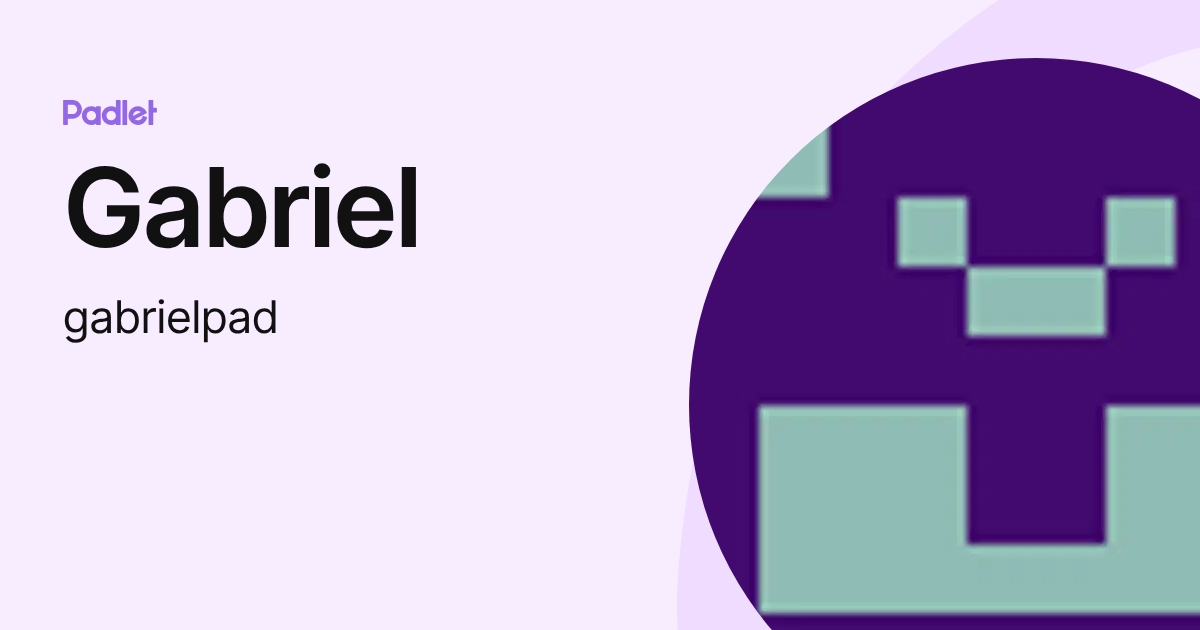 Gabriel (gabrielpad) profile | Padlet