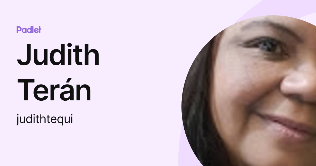 Judith Terán (judithtequi) profile | Padlet