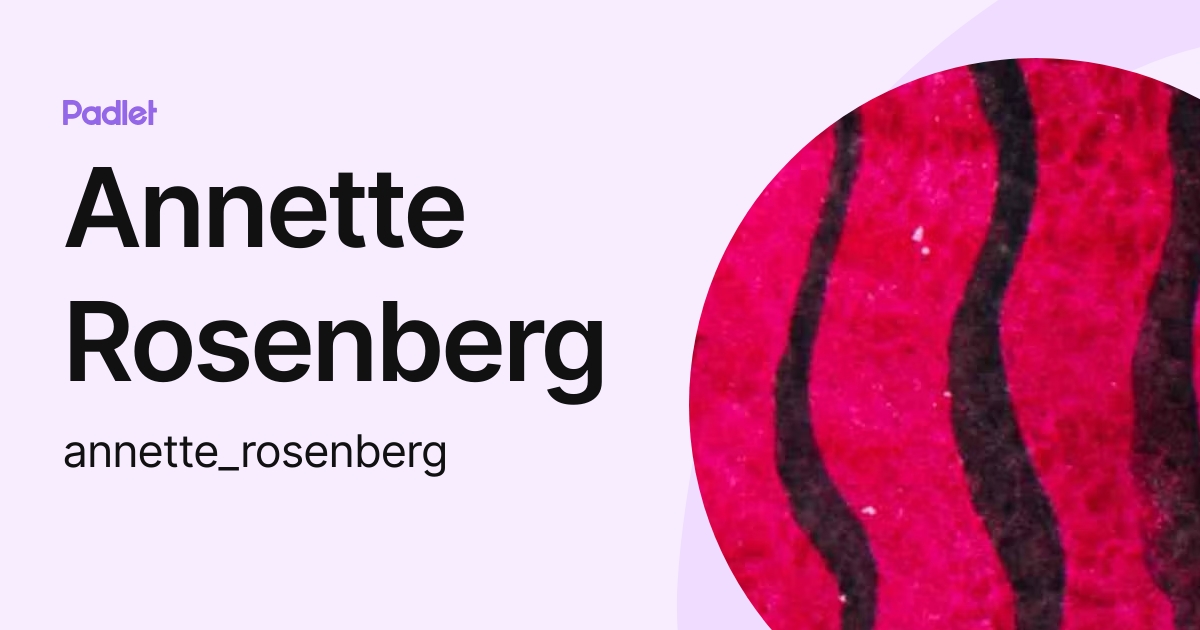 Annette Rosenberg (annette_rosenberg) profile | Padlet