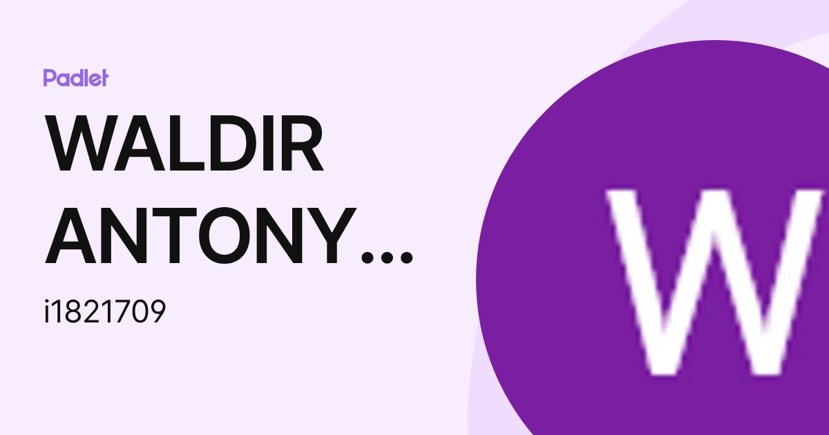 WALDIR ANTONY TORRES REYMUNDO (i1821709) profile | Padlet