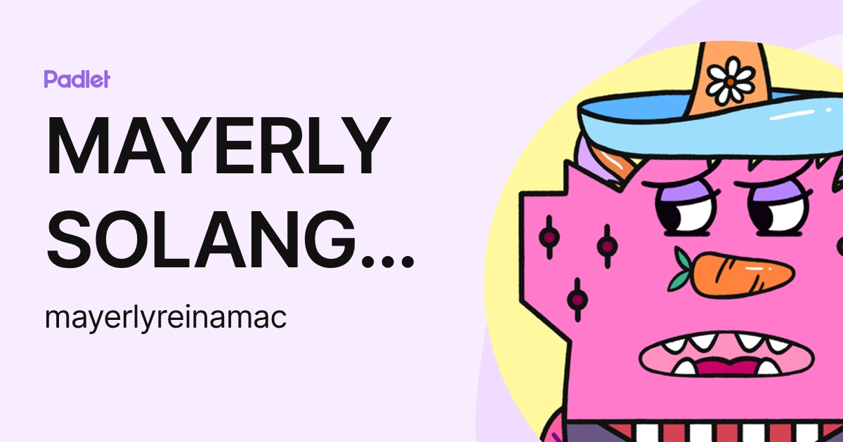 MAYERLY SOLANGE REINA MACAY (mayerlyreinamac) profile | Padlet