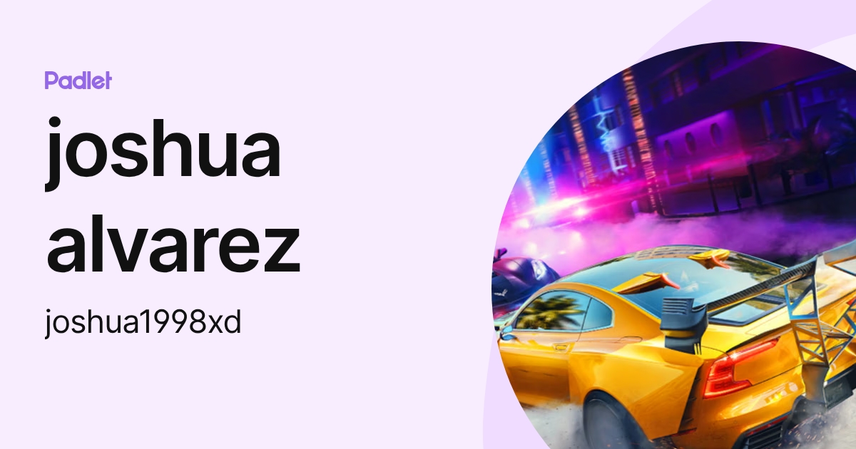 joshua alvarez (joshua1998xd) profile | Padlet