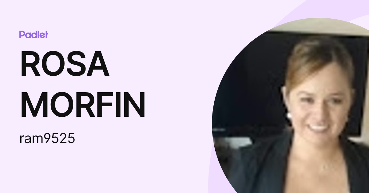 ROSA MORFIN (ram9525) profile | Padlet