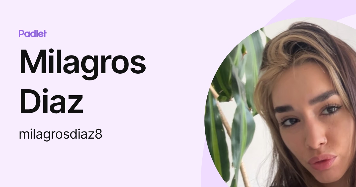 Milagros Diaz (milagrosdiaz8) profile | Padlet