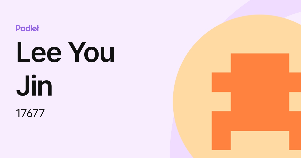 Lee You Jin (17677) profile | Padlet