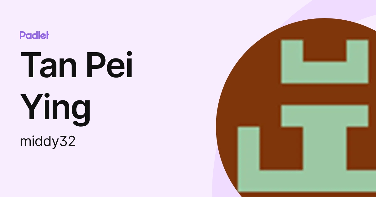 Tan Pei Ying (middy32) profile | Padlet
