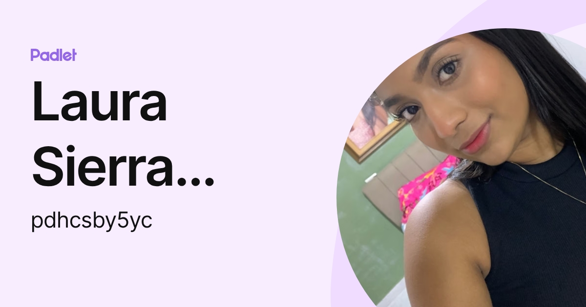 Laura Sierra Sierra (pdhcsby5yc) profile | Padlet