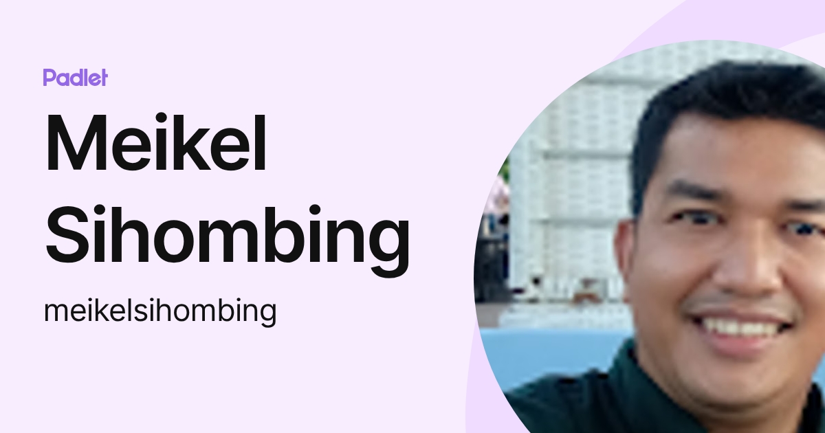 Meikel Sihombing (meikelsihombing) profile | Padlet