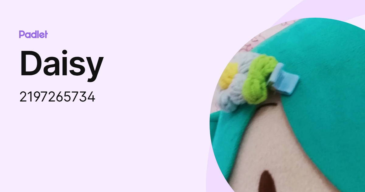 Daisy (2197265734) profile | Padlet